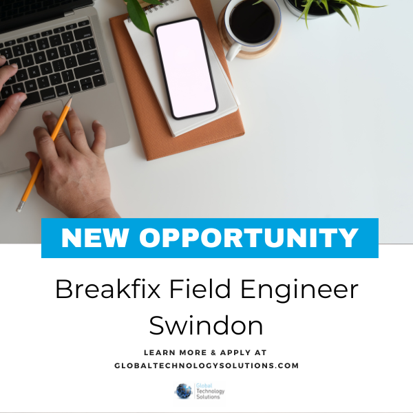 Breakfix Field Engineer Swindon